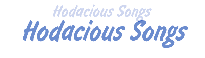 Hodacious Songs